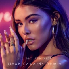 Madison Beer - All Day And Night (Noah Edwards Remix)