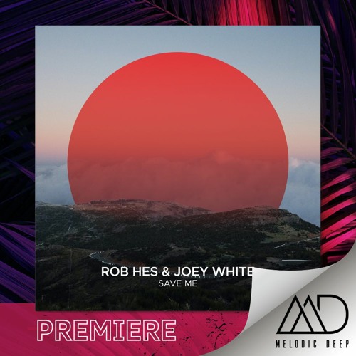 PREMIERE: Rob Hes, Joey White - Save Me [Sekora]