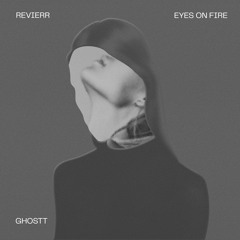 Revierr, Ghostt - Eyes On Fire