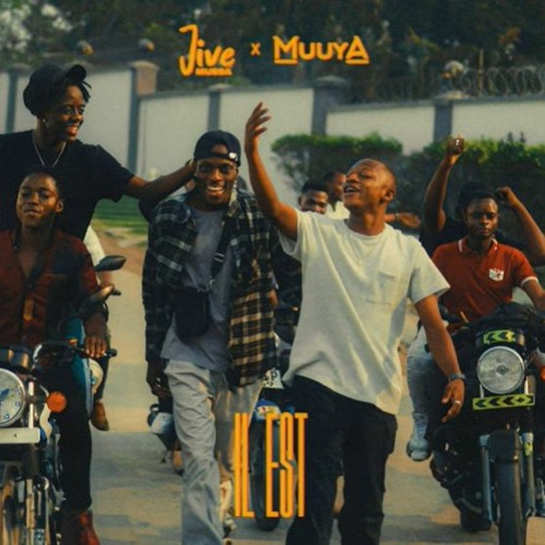 Jive Mussa x Muuya - Il Est