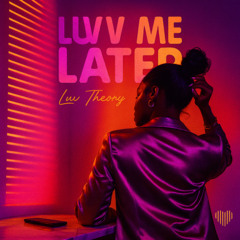 Luvv Me Later
