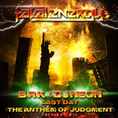 B. R. K. & DJ Neon - Last Day (The Anthem Of Judgment)