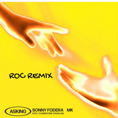 SONNY FODERA, MK - ASKING (ROC REMIX)