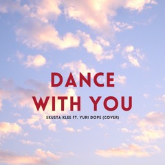 DANCE WITH YOU - Skusta Klee ft. Yuri Dope (Cover)