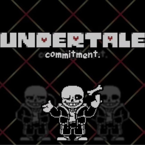 [Undertale] Commitment - V2 [Reuploaded]