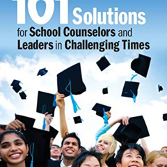 [Free] EPUB 📚 101 Solutions for School Counselors and Leaders in Challenging Times b