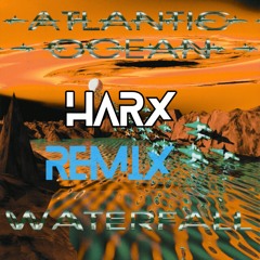 Waterfall (HARX REMIX)