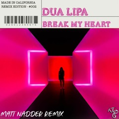 Dua Lipa - Break My Heart (Matt Nadder Remix)