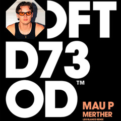 Mau P - Merther (Leo Blanco Remix) 2