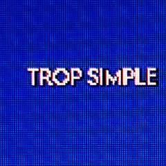 Trop Simple