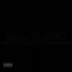 ALL BLACK (SSB MUMMY x DaReal22)