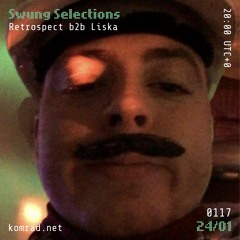 Swung Selections 004 Retrospect b2b Liska