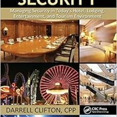 [Access] PDF 📚 Hospitality Security: Managing Security in Today’s Hotel, Lodging, En
