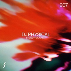 FrenzyPodcast #207 - DJ Physical