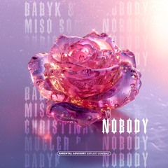 NOBODY (ft. BabyK & Miso Soop)