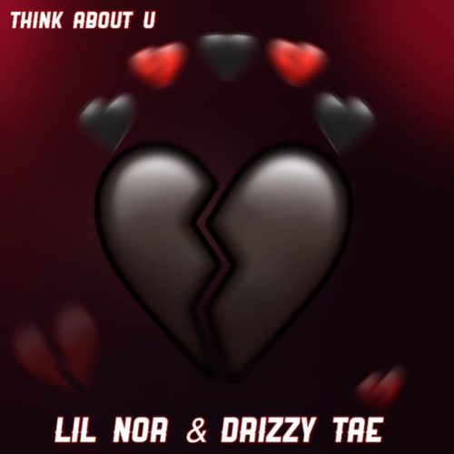Drizzy Tae & Lil Nor - Think about U