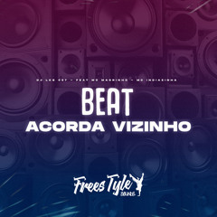 Beat Acorda Vizinho (feat. MC MAGRINHO & MC INDIAZINHA)