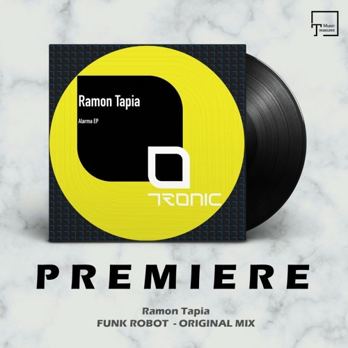 PREMIERE: Ramon Tapia - Funk Robot (Original Mix) [TRONIC]
