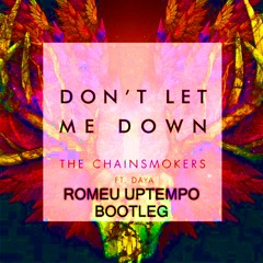 The Chainsmokers - Don't Let Me Down (ROMEU UPTEMPO BOOTLEG)