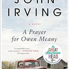 [PDF] Read A Prayer for Owen Meany: A Novel by John Irving