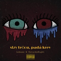 Lokaas & UnluckyEight - Slzy tečou, Padá krev [Official Audio]