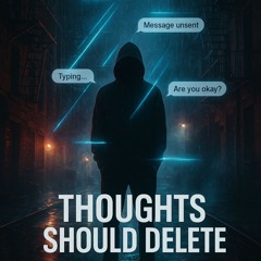 THOUGHTS I SHOULD DELETE