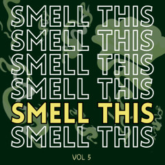Smell This Vol 5