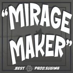 MIRAGE MAKER (prod. sugiwa)