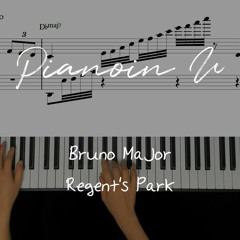 Bruno Major - Regent’s Park / Piano Cover / Sheet