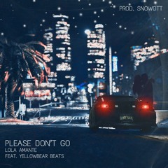 Dont Go Ft. Yellowbear Beats Prod. SNOWOTT