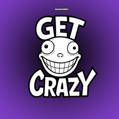 Get Crazy (Original Mix)