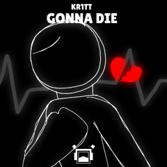 Gonna Die