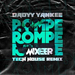 Daddy Yankee - Rompe (Tech House Remix) By Mixeer