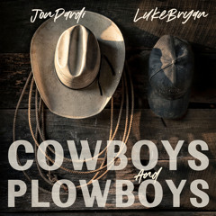 Jon Pardi, Luke Bryan - Cowboys and Plowboys