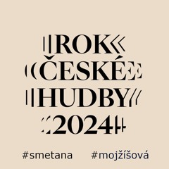 Hudba v českých krajinách: Olga Mojžíšová o Bedřichu Smetanovi