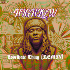 Wale - LoveHate Thing (HIGHLOW Remix)