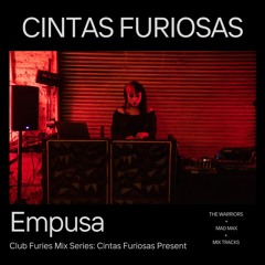 Club Furies Mix Series: Cintas Furiosas Present Empusa