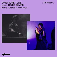 One More Tune #126 w/ Tryst Temps - Rinse France (13.02.22)