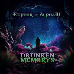 EUPHOR e ALPHA21 - DRUNKEN MEMORIES (Original Mix)
