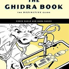 ✔️ [PDF] Download The Ghidra Book: The Definitive Guide by  Chris Eagle &  Kara Nance