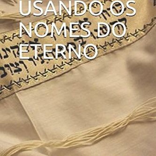 ACCESS PDF 📃 MEDITAÇÃO USANDO OS NOMES DO ETERNO (Portuguese Edition) by  ELIEL ROSH