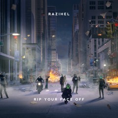 Razihel - Rip Your Face Off