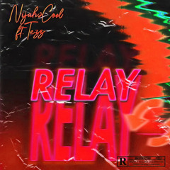 Nijah2Cool - ReLAy ft. Tezz