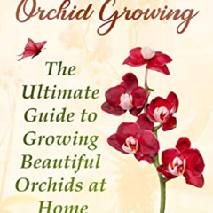 [Free] EPUB 💑 Windowsill Orchid Growing : The Ultimate Guide to Growing Beautiful Or