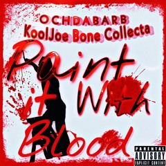 OCHO X BONECOLLECTA  - PAINT IT WITH BLOOD