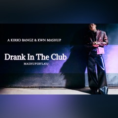 Kirko Bangz x KWN - Drank In The Club (mashup)