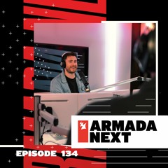 Armada Next | Episode 134 | Ben Malone