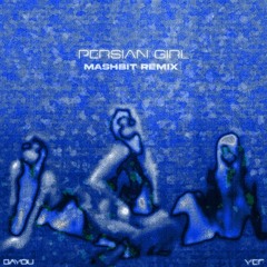 Bayou, Yef - Persian Girl (MashBit Remix)