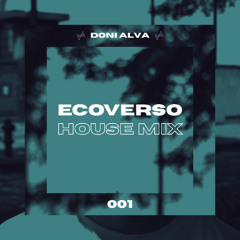 Ecoverso 001 - House mix (John Summit, Dombresky, Jaded & more)