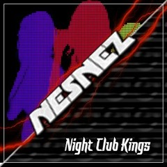 NESNEZ - Night Club Kings [FREE DOWNLOAD]